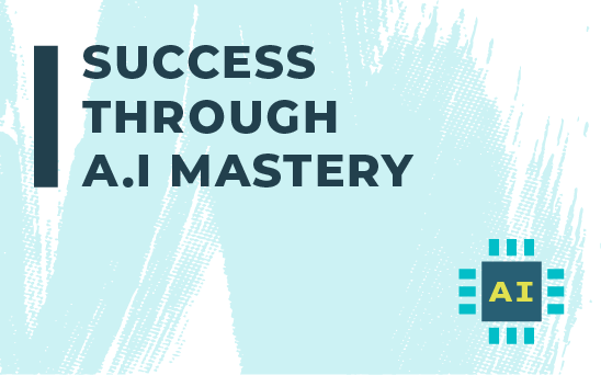 Success Through AI Mastery 