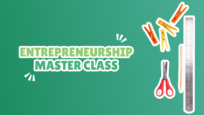 Entrepreneurship Master Class